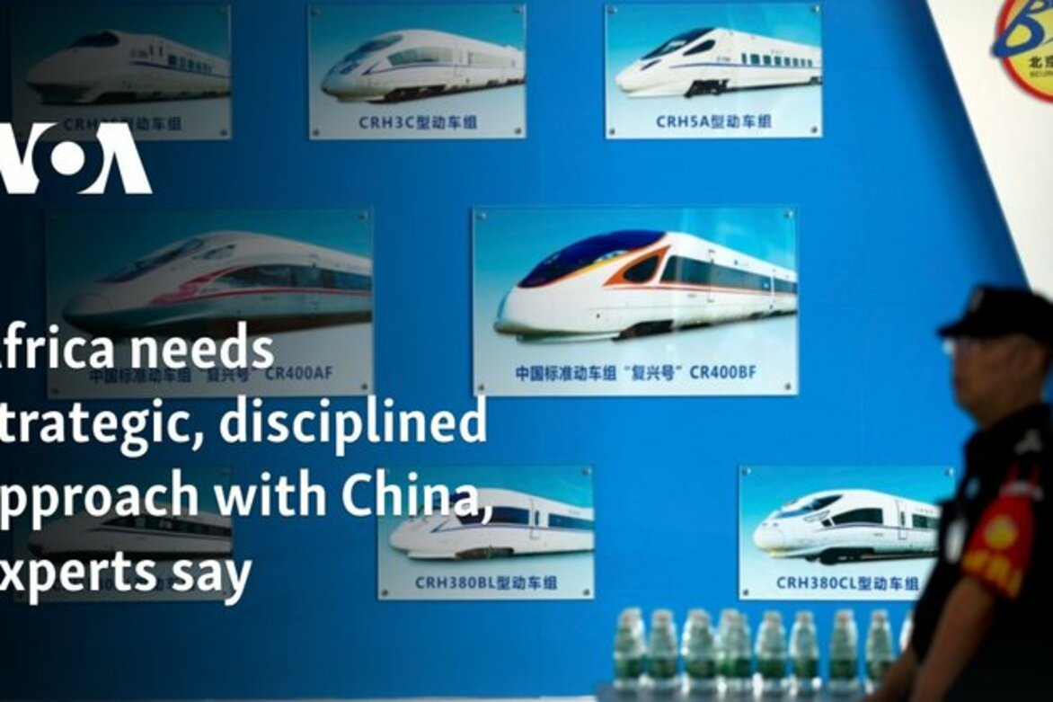 Africa needs strategic, disciplined approach with China, experts say