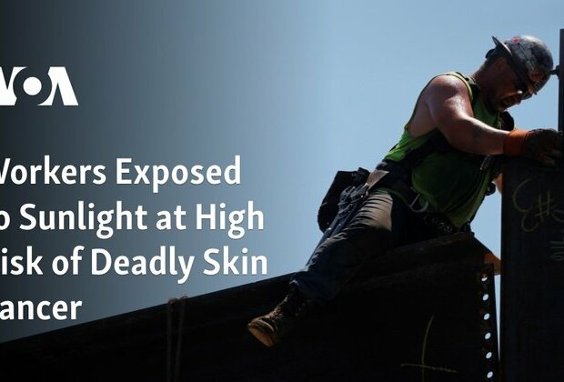 Workers Exposed to Sunlight at High Risk of Deadly Skin Cancer