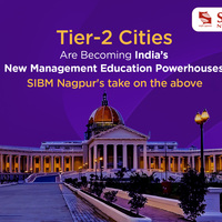 Tier-2 Cities Are Becoming India's New Management Education Powerhouses - SIBM Nagpur's Take