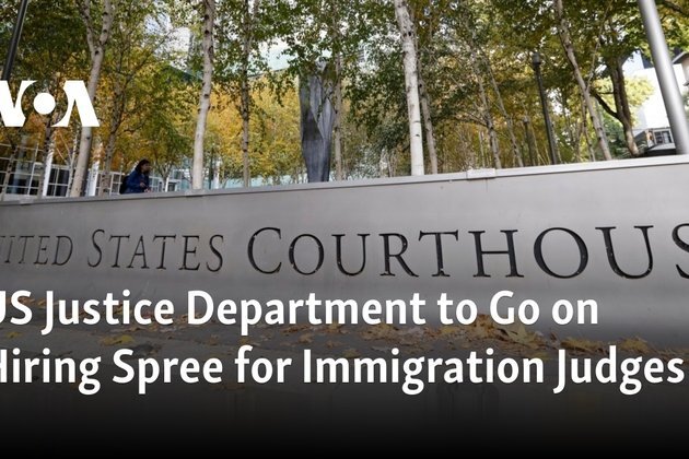 US Justice Department to Go on Hiring Spree for Immigration Judges