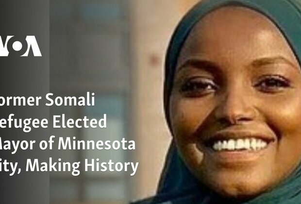 Former Somali Refugee Elected Mayor of Minnesota City, Making History